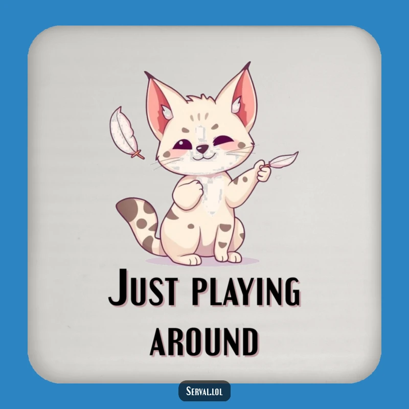 Funny Serval Feather Play Coaster: Hilarious Gift for Hosts