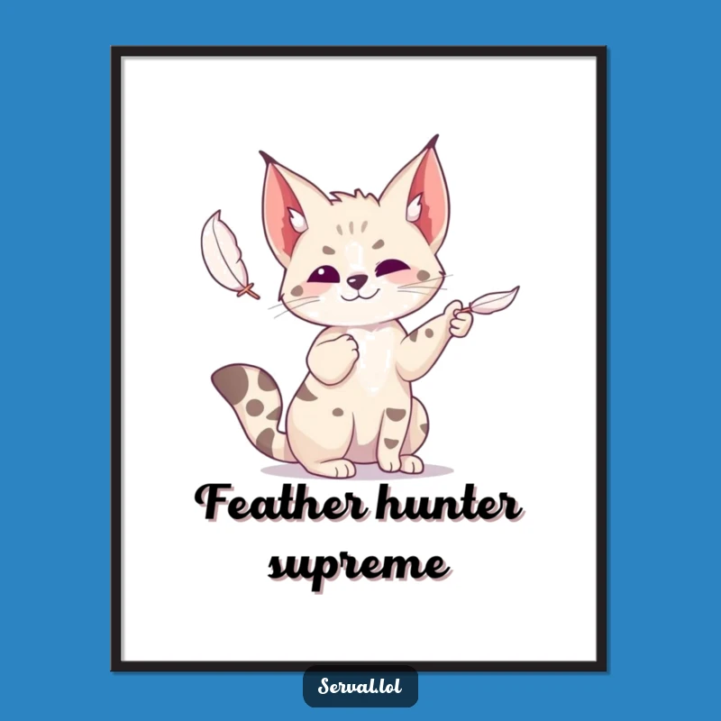 Funny Serval Feather Play Poster: Hilarious Wall Art for Playful Homes