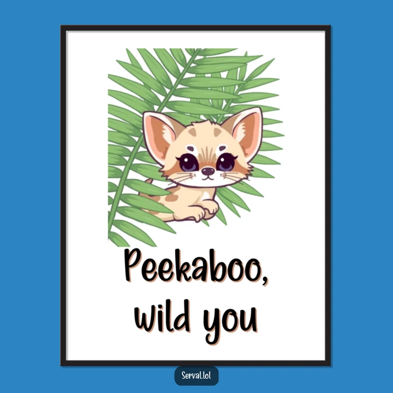 Funny Kawaii Serval Fern Peek Poster: Brighten Your Walls with Playful Art