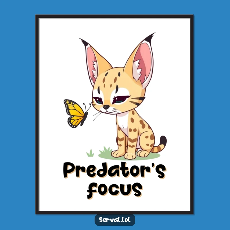 Funny Serval Butterfly Stalker Poster - Hilarious Wild Cat Art!