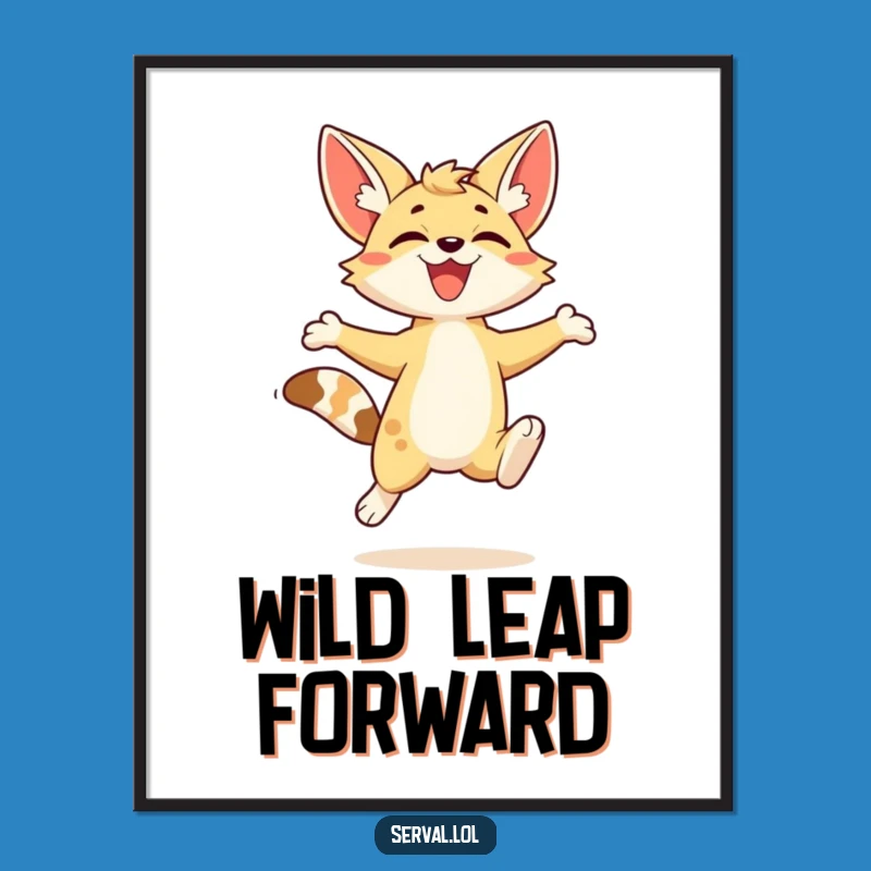 Funny Serval Poster: Kawaii Leap Art, Perfect Joyful Wall Decor Gift