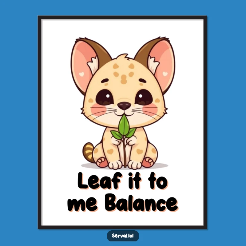 Kawaii Serval Leaf Balance Free Printable Wall Art - Adorable Downloadable Decor