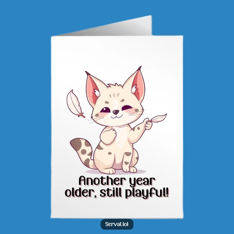 Free Printable Birthday Card: Playful Serval Feather Fun, Funny Downloadable Gift