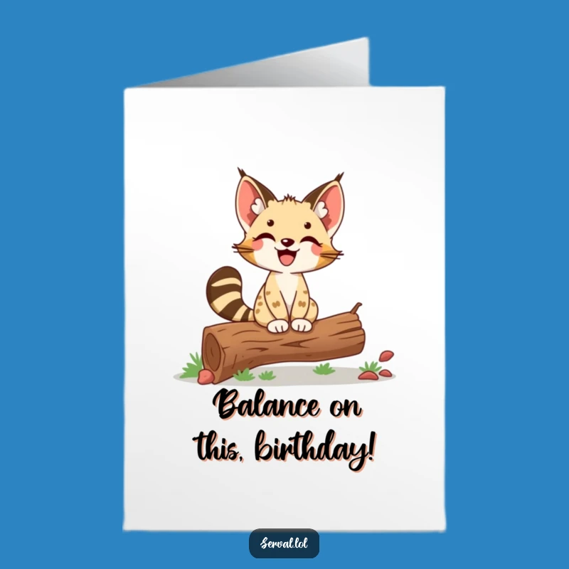 Free Printable Birthday Card: Proud Serval Balancing, Downloadable Success Card for Him or Her