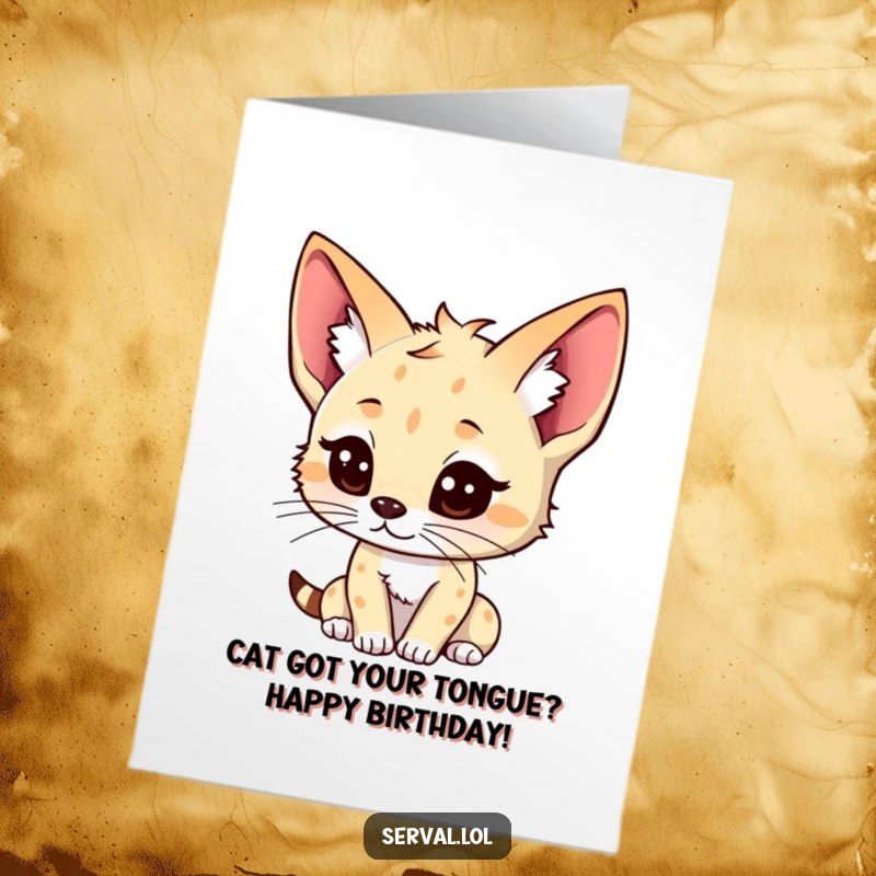 Funny Free Printable Birthday Card featuring a kawaii serval with perked ears, intently listening for birthday secrets.