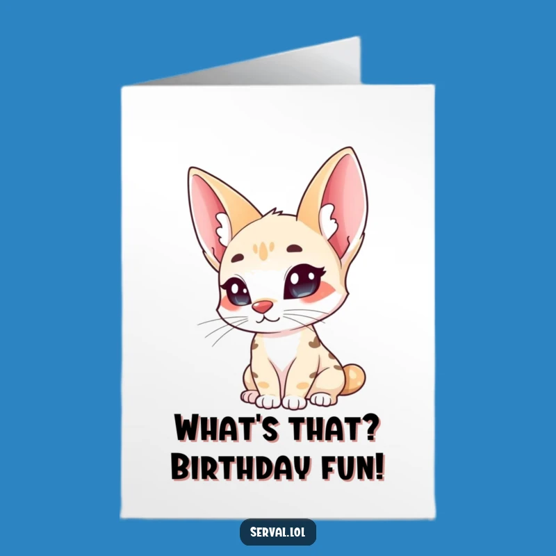 Free Printable Birthday Card: Curious Serval Big Ears Funny Downloadable Gift Greeting Card