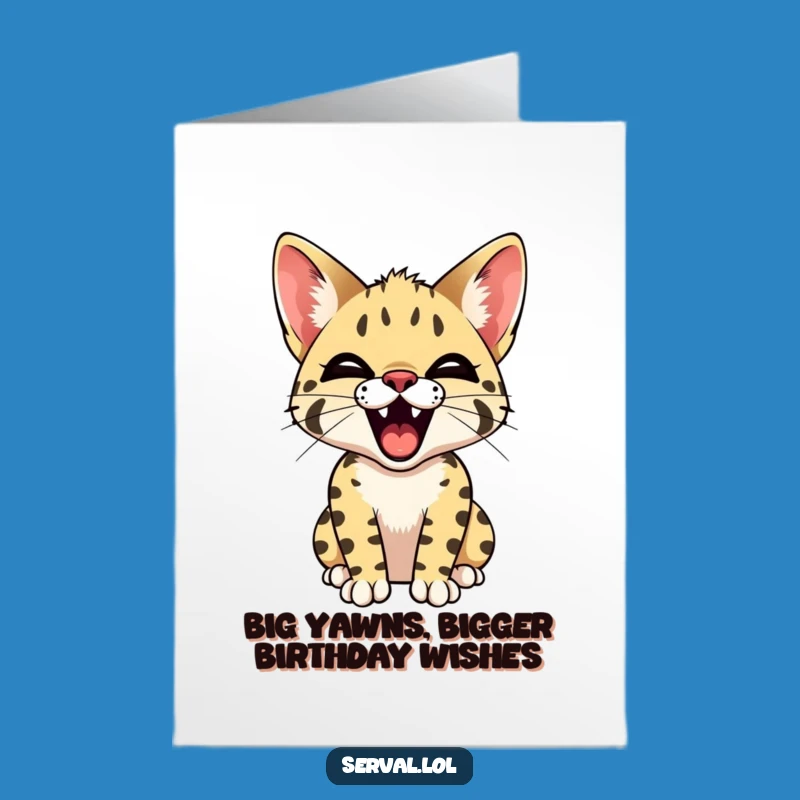 Free Printable Birthday Card: Funny Yawning Serval Printable, Hilarious Cat Downloadable Gift