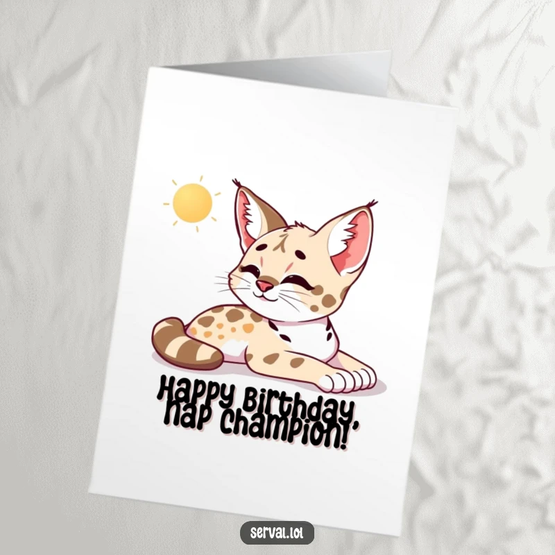 Free Printable Birthday Card featuring a serval stretching luxuriously in the morning sun with a sigh of pure contentment.