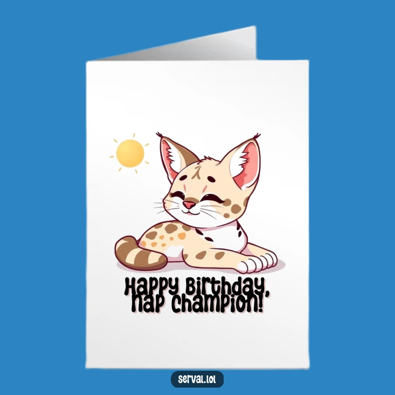 Free Printable Birthday Card: Relaxed Serval Stretch, Chill Downloadable Gift