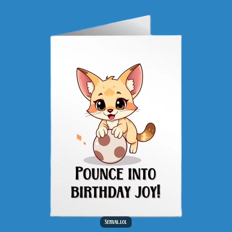 Free Printable Serval Birthday Card: Pouncing Cat Funny Downloadable Gift for Playful Celebrations!