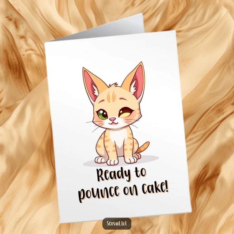 Funny Free Printable Birthday Card: Serval cat in a playful crouch, ready to spring with excitement for a hilarious celebration.