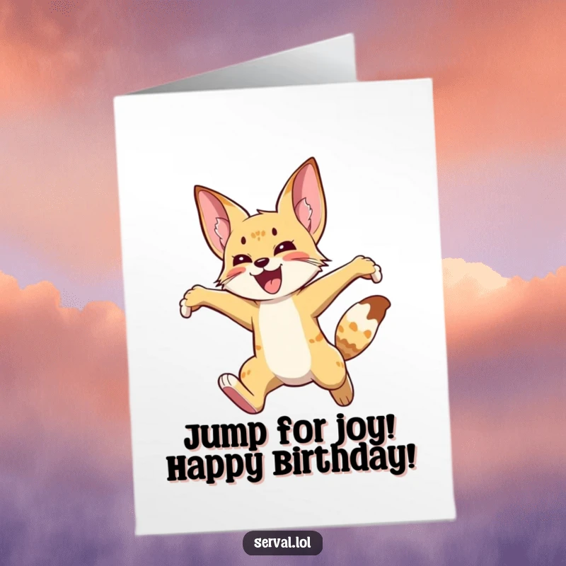 Funny Free Printable Birthday Card: A serval mid-leap, soaring high in the air with an expression of pure, unadulterated joy.