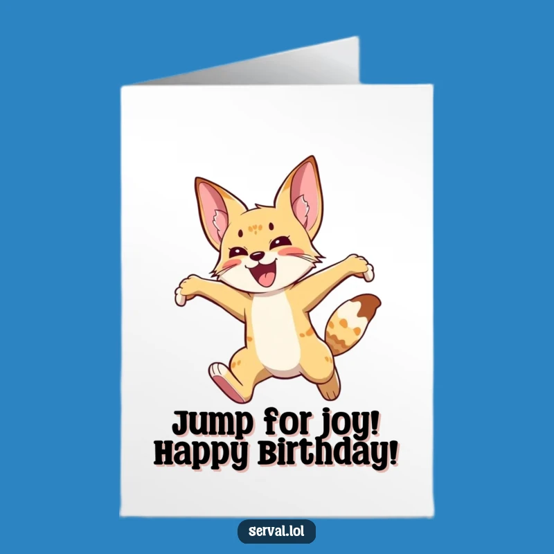 Free Printable Birthday Card: Joyful Serval Leap, Funny Downloadable Gift Idea