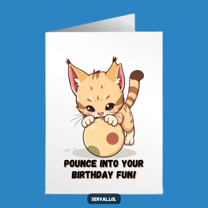 Free Printable Birthday Card: Playful Serval Cat Pouncing, Fun Downloadable Gift