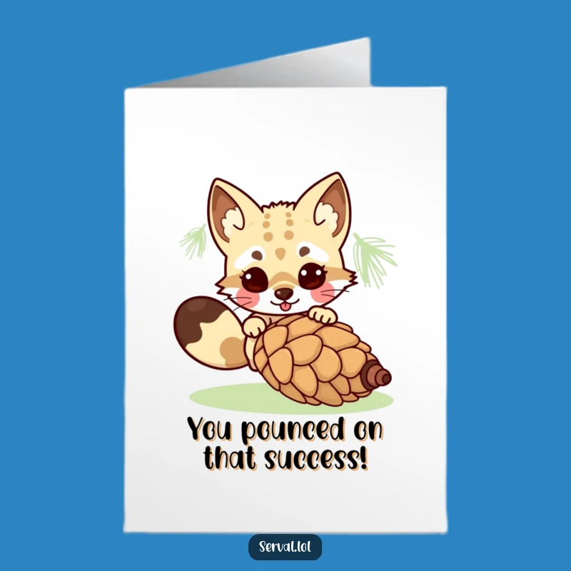 Free Printable Kawaii Serval Pouncing Congratulations Card - Funny Downloadable Gift for Any Occasion