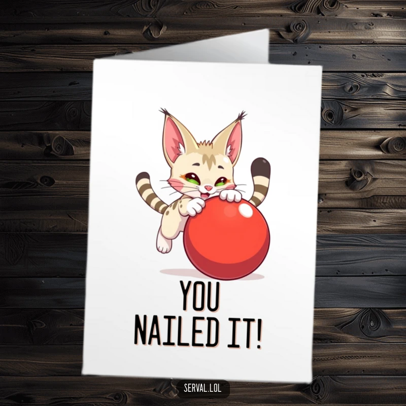 Funny free printable congratulations card featuring a serval character in mid-pounce on a large red ball, full of playful energy.