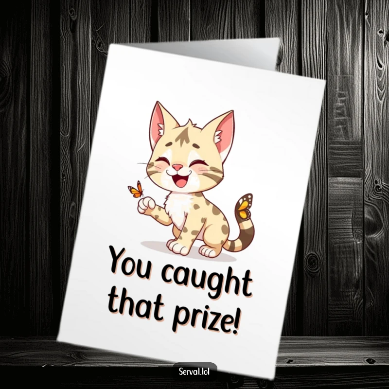 Funny Free Printable Congratulations Card: Happy serval character playfully pouncing towards a tiny butterfly, celebrating a win.