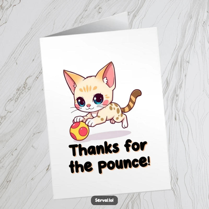 Funny Free Printable Thank You Card: a serval cat character in mid-action, about to pounce agilely on a small toy.