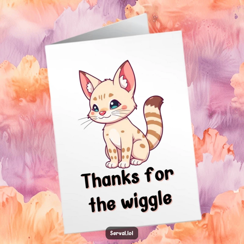 Funny Free Printable Thank You Card: A serval does a silly butt wiggle with its tail. Cute and funny downloadable appreciation.