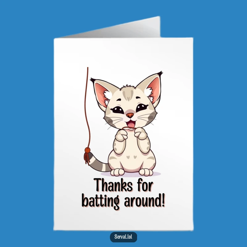 Free Printable Thank You Serval Card: Playful Paws Funny Downloadable Gift