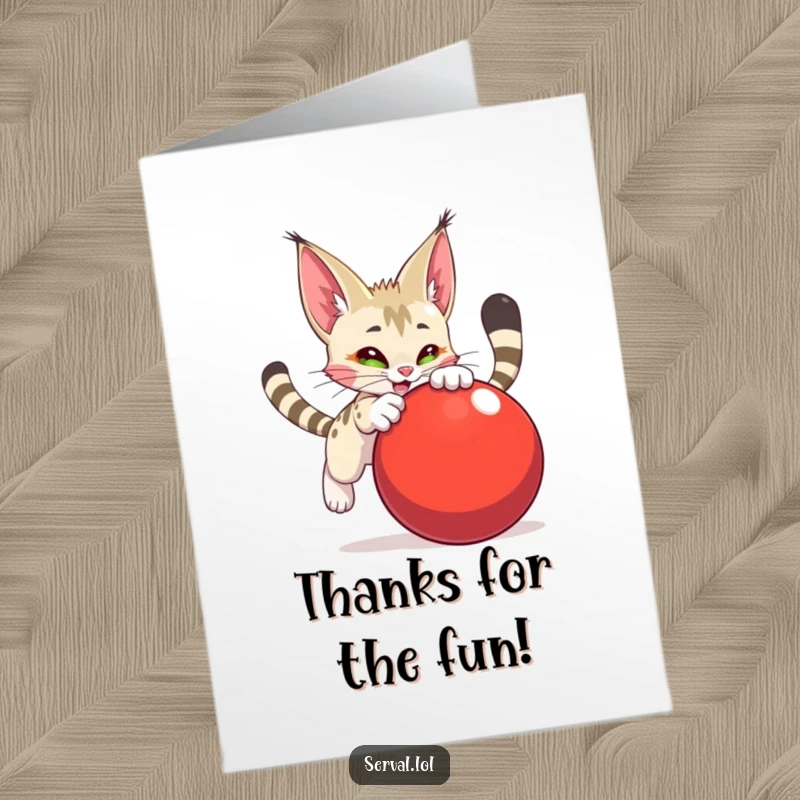 Funny free printable thank you card depicting a serval character energetically pouncing on a large red ball with playful intent.