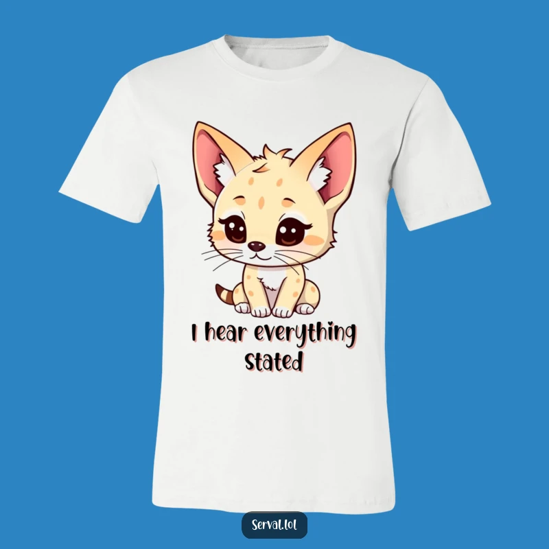 Funny Kawaii Serval T-Shirt: The Ultimate Listening Ears Tee Gift